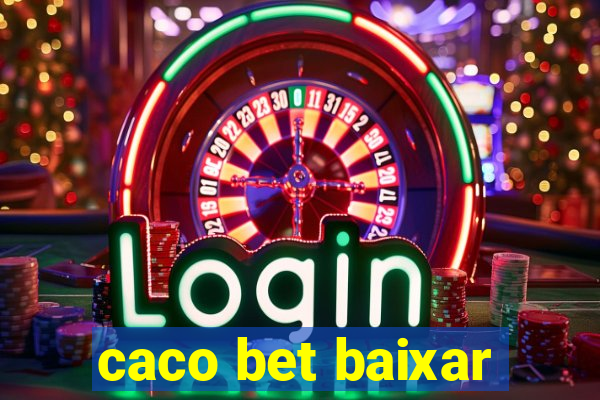 caco bet baixar